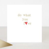 do what you love Greeting Card By Caroline Gardner